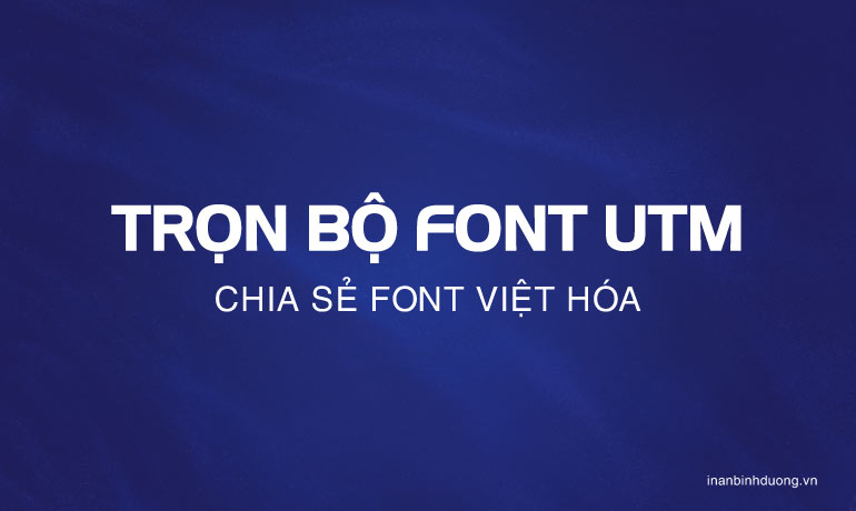 Chia Sẻ Trọn Bộ Font UTM Việt Hóa